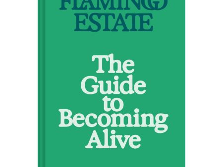 Flamingo Estate | The Guide to Becoming Alive Sale