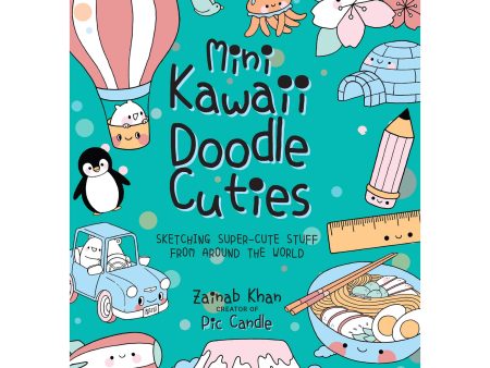 Mini Kawaii Doodle Cuties: Sketching Super-Cute Stuff from Around the World Online