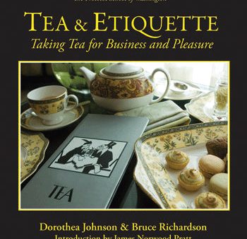 Tea & Etiquette: Taking Tea for Business and Pleasure  by Dorothea Johnson Hot on Sale