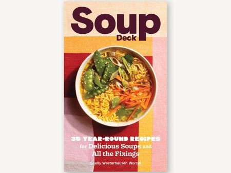 Soup Deck: 35 Year-Round Recipes for Delicious Soups and All the Fixings Online