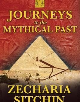 Zecharia Sitchin: Journeys to the Mythical Past [2007] hardback Sale