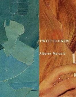 Alberto Moravia: Two Friends [2011] paperback Hot on Sale