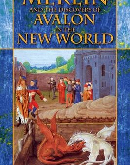 Graham Phillips: Merlin and the Discovery of Avalon in the New World [2005] paperback For Discount