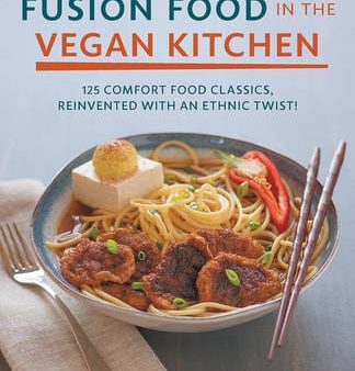 Joni Marie Newman: Fusion Food in the Vegan Kitchen [2013] paperback Sale