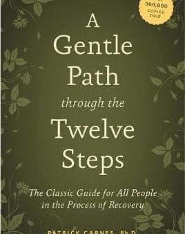 Patrick Carnes: A Gentle Path Through The Twelve Steps [2012] paperback Online