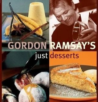 Ramsay Gordon: Gordon Ramsay s Just Desserts [2003] paperback Fashion