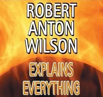 Robert Anton Wilson: Robert Anton Wilson Explains Everything [2005] Online Hot Sale