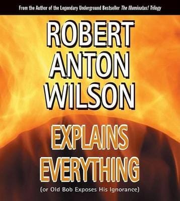 Robert Anton Wilson: Robert Anton Wilson Explains Everything [2005] Online Hot Sale