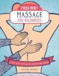 Rachel Beider: Press Here! Massage for Beginners: A Simple Route to Relaxation and Releasing Tension [2019] hardback For Sale