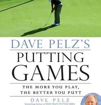 Dave Pelz: Dave Pelz s Putting Games [2012] hardback Supply