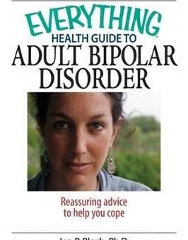 Jon P Bloch: The Everything Health Guide to Adult Bipolar Disorder [2011] paperback Supply