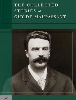 Guy Maupassant: Collected Stories of Guy de Maupassant (Barnes & Noble Classics Series) [2008] paperback Online now