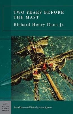 Richard Henry Dana: Two Years Before the Mast (Barnes & Noble Classics Series) [2007] paperback Online